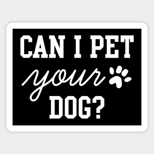 Can I Pet Your Dog Magnet